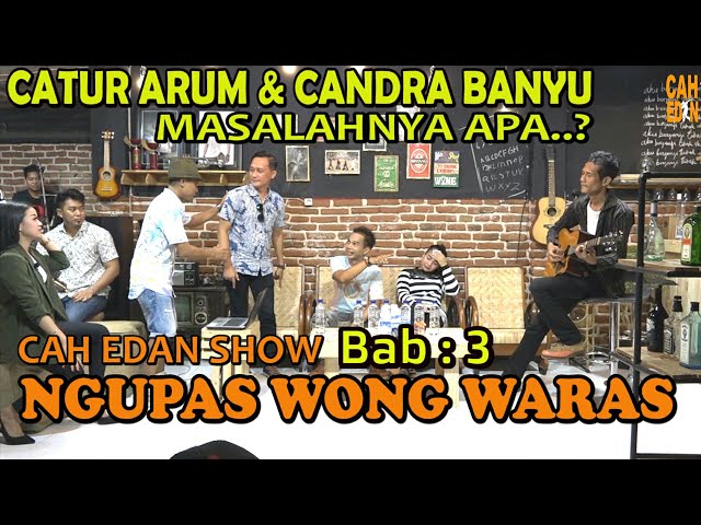 CAH EDAN NGUPAS WONG WARAS BAB.3 - BIKIN TERHARU CATUR ARUM & CANDRA BANYU UNGKAPKAN BEGINI class=