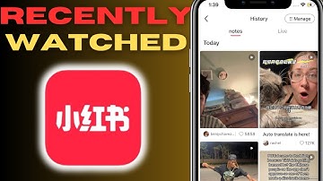 How to See Your Recently Watched Videos on Rednote App | 2025 Guide