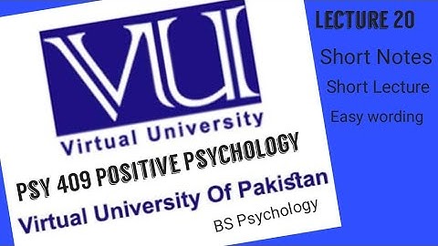 Psy 409 # lecture 20 # Positive Psychology # short notes # short lecture