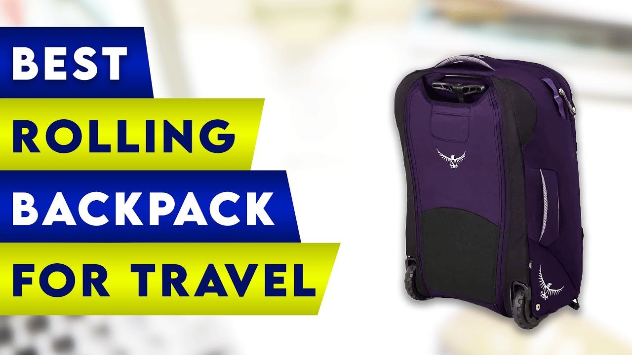 4 Best Rolling Backpacks For Travel! 👌 YouTube