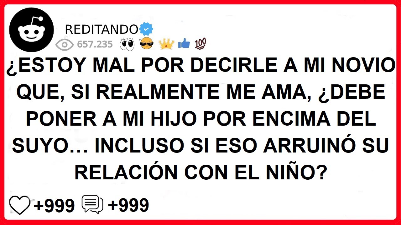 ¿ESTOY MAL POR DECIRLE A MI NOVIO QUE, SI REALMENTE ME AMA, DEBE PONER A MI HIJO POR ENCIMA DEL SUYO