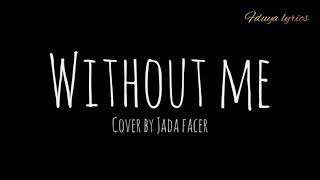 //Without Me//Cover by Jada facer