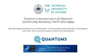 NATO SPS G5894 - Quantum Cybersecurity in 5G Networks Workshop within ICAT  2022 conference - Department of Telecommunications