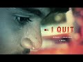 I quit   short film by a rohith  78 media works