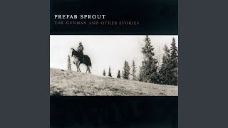 Video thumbnail of "Prefab Sprout - Cowboy Dreams"