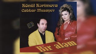 Könül Kərimova Bir Aləm 2003 Ft. Cabbar Musayev