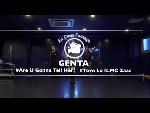 GENTA " Are U Gonna Tell Her? / Tove Lo Feat.MC Zaac@En Dance Studio SHIBUYA SCRAMLE