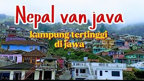 Nepal Van Java Magelang || Kampung tertinggi di Jawa tengah