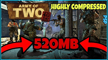 [520MB]Army of Two: The 40th Day For PPSSPP WITH HIGHLY COMPRESSED VERSION