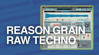 Getting Creative Drums with Reason Grain