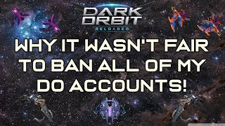 Why it was unfair to ban all of my do accounts..