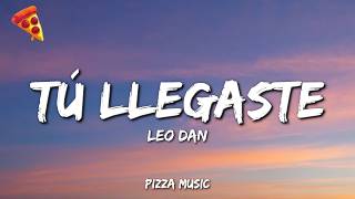 Leo Dan - Tú Llegaste Cuando Menos Te Esperaba (Lyrics)