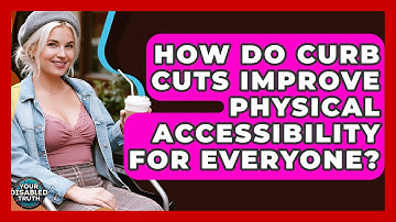 How Do Curb Cuts Improve Physical Accessibility For Everyone? - Your Disabled Truth