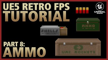 Part 8 - Ammo | Retro FPS in Unreal Engine 5