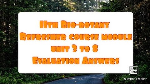 11th Bio-botany Refresher course module unit 3 to 8 Evaluation Answers