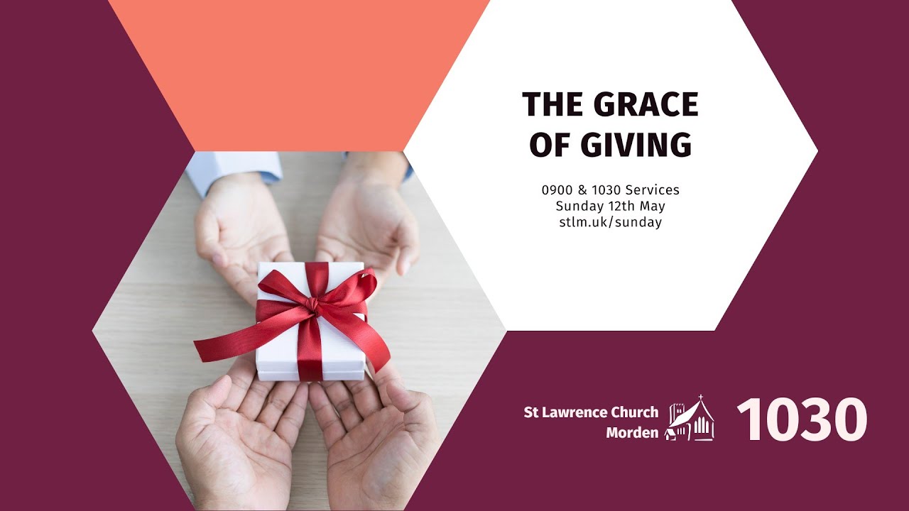 Sunday Service Live - Excel in the Grace of Giving - 1030 12th May 2024 - St Lawrence Church Morden