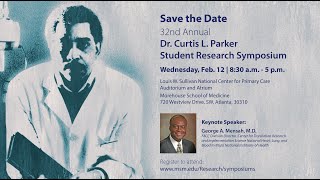 Morehouse School of Medicine Dr. Curtis L. Parker Student Research Day