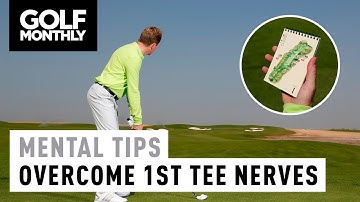 Mental Tips - Overcome 1st Tee Nerves