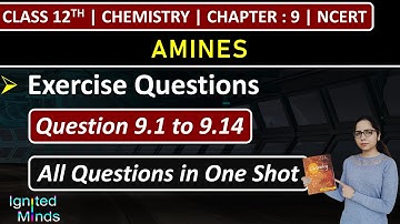 Class 12th Chemistry Chapter 9 | Exercise Questions (9.1 to 9.14) | Amines | NCERT