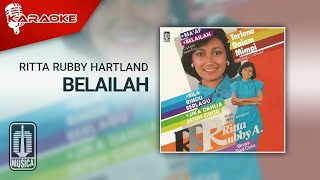 Ritta Rubby Hartland - Belailah ( Karaoke Video)