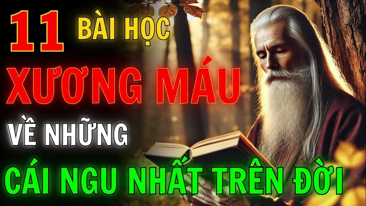 Outline Video Bài Học Xương Máu Từ Cổ Nhân - Né Tránh 11 CÁI NGU Thường Gặp trên ĐỜi Để Sống Khôn Ngoan Hơn
