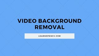 Video Background Removal using OpenCV (Python/C++)