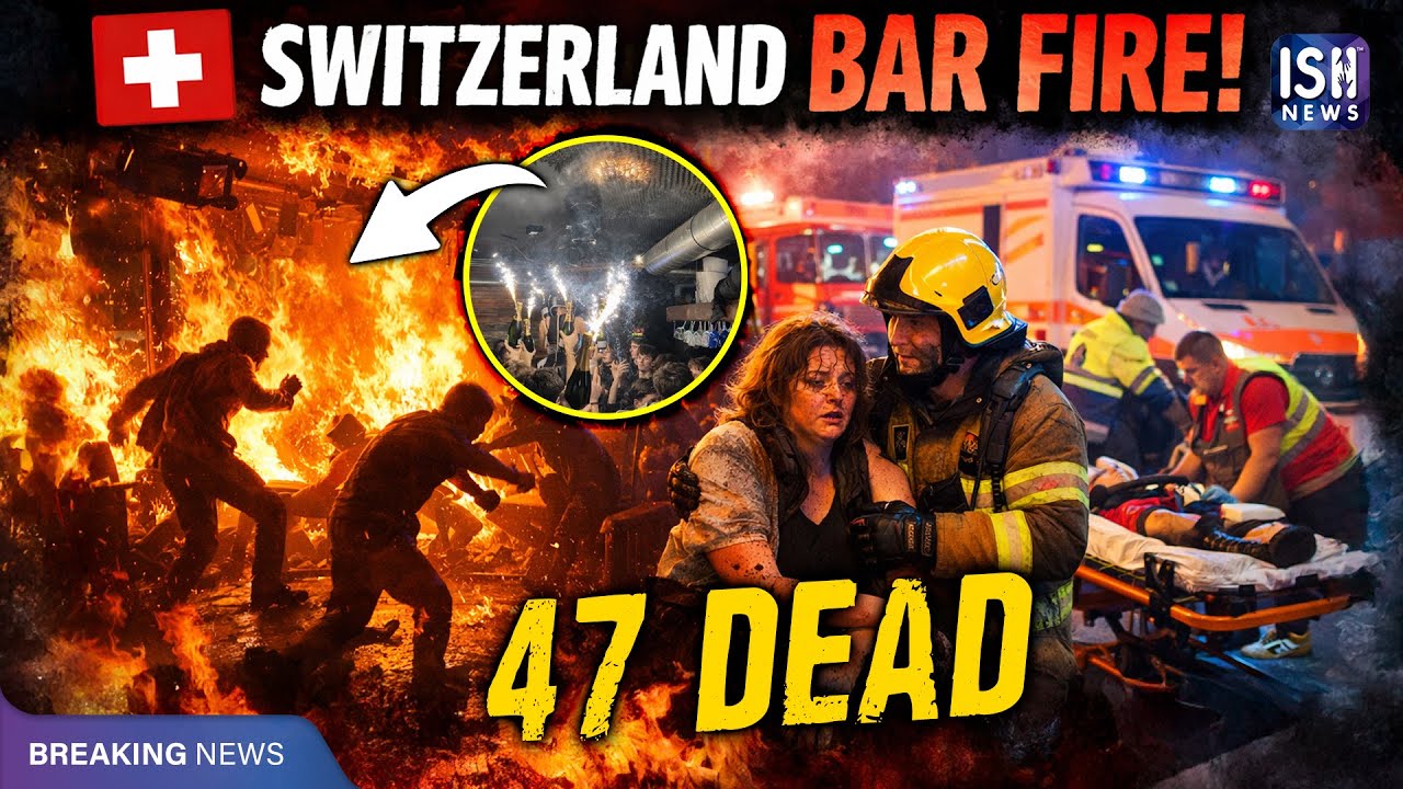 Switzerland Bar Fire: 47 Dead, 115 Injured During New Year Party | ISH News