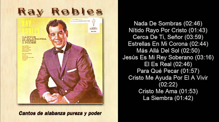 Ray Robles - Cantos De Alabanza Pureza Y Poder Vol 1