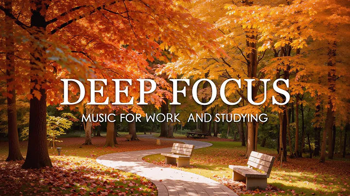 Deep Focus Music for Studying and Working 🍁 Enchanted Autumn Forest with Beautiful Piano Music #6