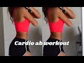 Cardio Ab Workout (HOW TO GET A SLIM STOMACH FAST)
