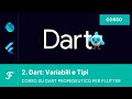 [ITA] Dart: variabili e tipi | Lezione #2 del corso Dart Begin