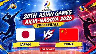 🔴 JAPAN VS CHINA| LIVE SCORE VOLLEYBALL | ASIAN GAMES 2026