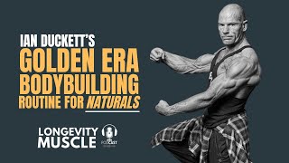 Ian Duckett: My Current Golden Era Natural Bodybuilding Experiment At 58