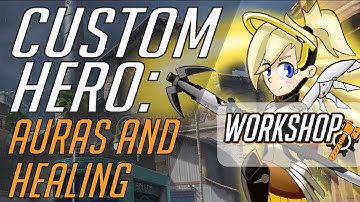 Making a Hero in Overwatch Workshop: Auras and Healing