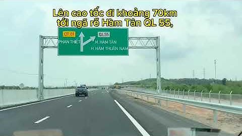 Hướng dẫn đường đi SG - Hodota Cam Bình Resort & Spa theo hướng Cao tốc Dầu Giây - Phan Thiết