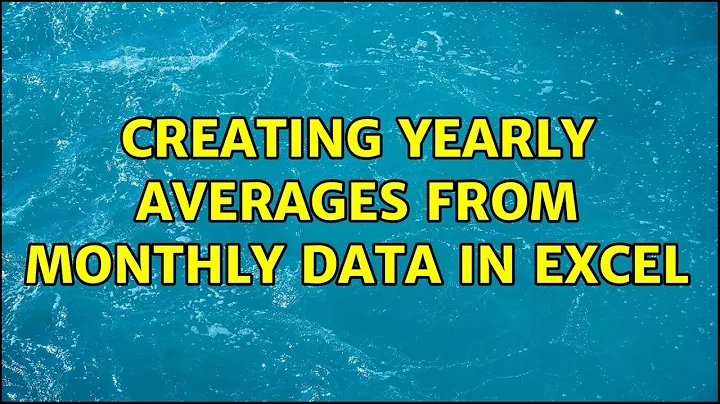 Creating yearly averages from monthly data in Excel