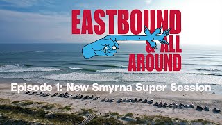 Eastbound & All Around, Ep. 1: New Smyrna Super Session