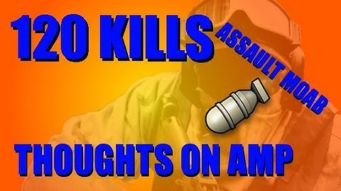 MW3: 120 Kill Assault MOAB | Thoughts on the AMP "Situation"