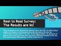 Reel to real survey the results are in