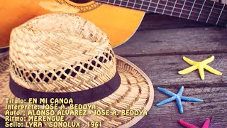 EN MI CANOA - JOSE A BEDOYA (CON LETRA) chords