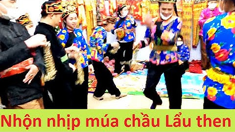 Mới nhất - Múa chầu tuyệt đẹp lễ Lẩu then | then lạng sơn hay nhất