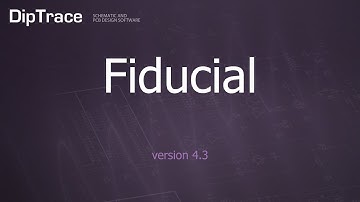 Fiducial. DipTrace Feature Review