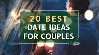 Top 20 Best Date Ideas For Couples