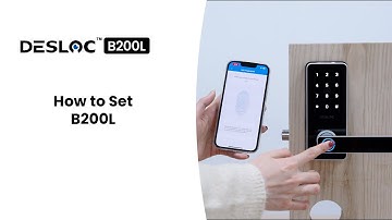 How to Set DESLOC B200L | Smart Lock Setup Guide