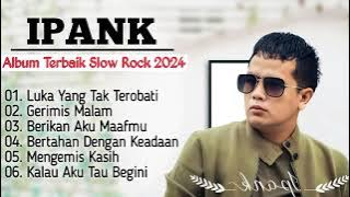 IPANK Full album terbaru slow rock pop melayu