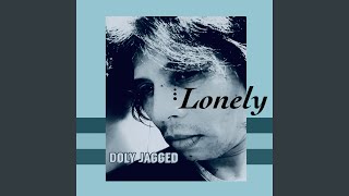 Video thumbnail of "Doly Jagged - LONELY"