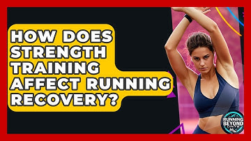 How Does Strength Training Affect Running Recovery? - Running Beyond Limits
