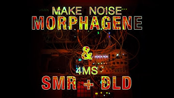 Further Explorations on the Make Noise Morphagene with the 4MS SMR & DLD
