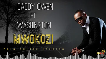 DADDY OWEN ft. Washington - HAWEZI NIACHA(MWOKOZI)