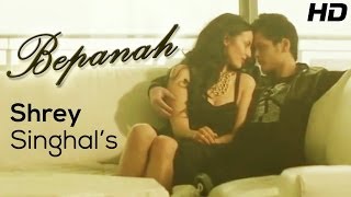 Shrey Singhal BEPANAH -  Full HD  | New Songs 2014 Hindi